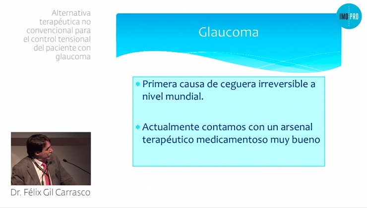 Non-conventional therapeutic alternative for pressure control in patients with glaucoma. Félix Gil Carrasco