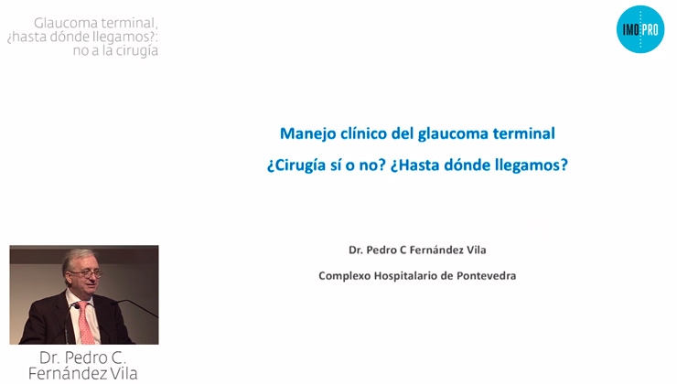 Terminal glaucoma. To what point? No to surgery. Pedro C. Fernández Vila