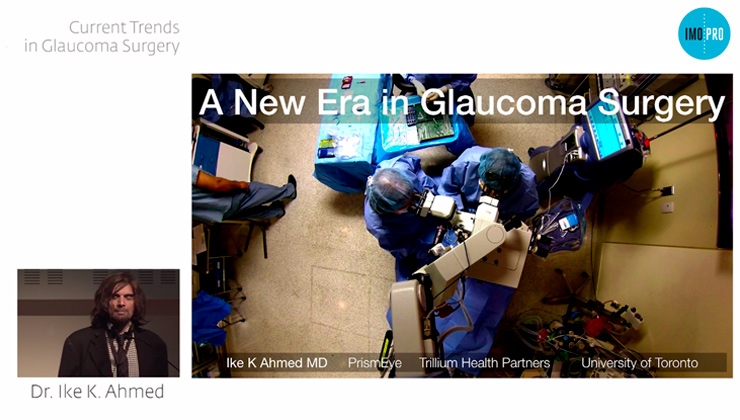 9. Current trends in glaucoma surgery. Ike K. Ahmed